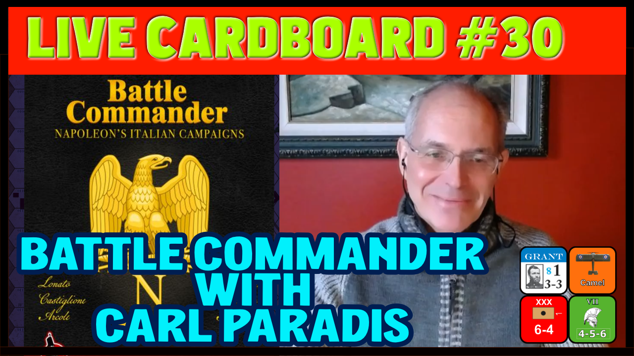 Live Cardboard 30 - Live Teach and Play of Battle Commander with Carl Paradis